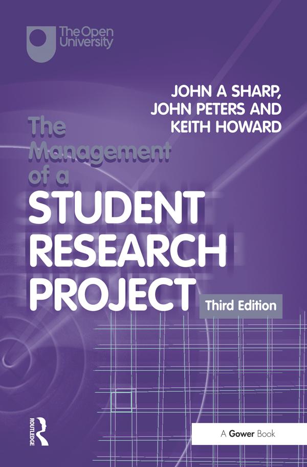 The Management of a Student Research Project by John A Sharp, John Peters, Keith Howard