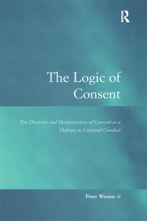 The Logic of Consent by Peter Westen