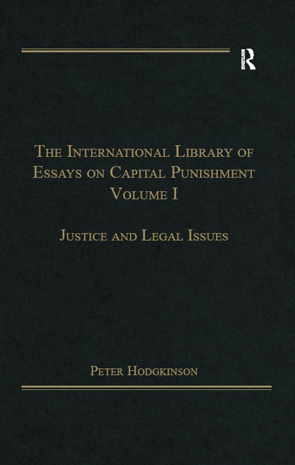The International Library of Essays on Capital Punishment, Volume 1 by Peter Hodgkinson