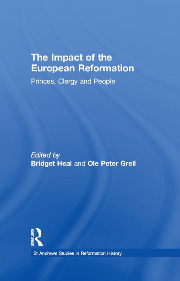 The Impact of the European Reformation by Bridget Heal, Ole Peter Grell