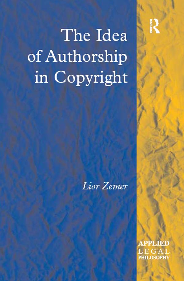 The Idea of Authorship in Copyright
