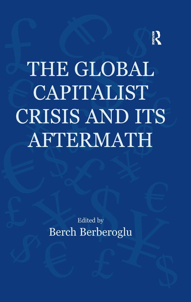 The Global Capitalist Crisis and Its Aftermath by Berch Berberoglu