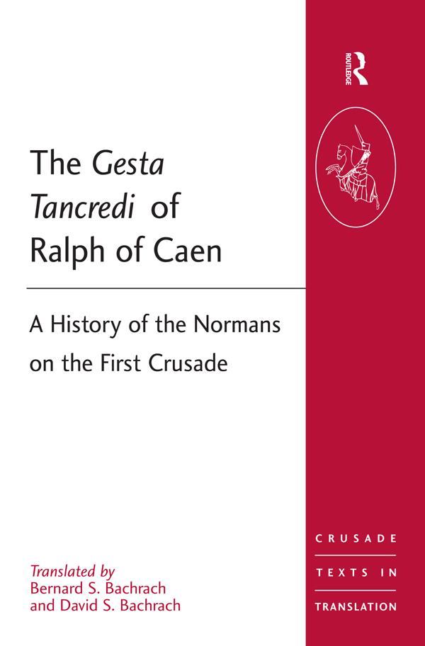 The Gesta Tancredi of Ralph of Caen by Bernard S Bachrach, David S. Bachrach