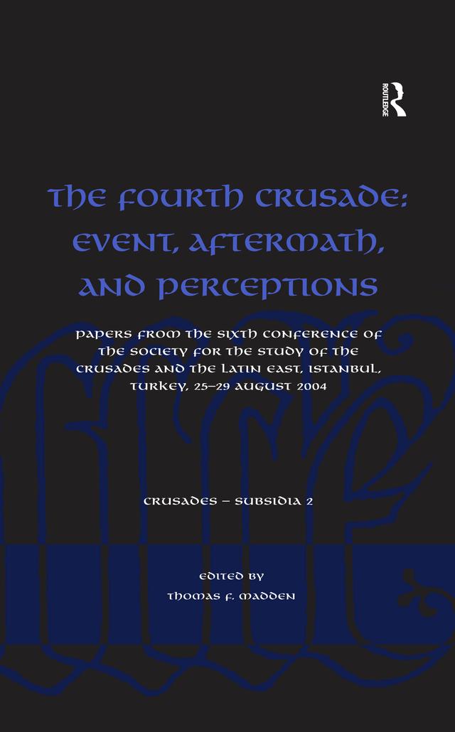 The Fourth Crusade: Event, Aftermath, and Perceptions by Thomas F. Madden