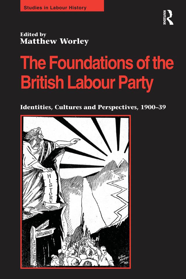 The Foundations of the British Labour Party by Matthew Worley