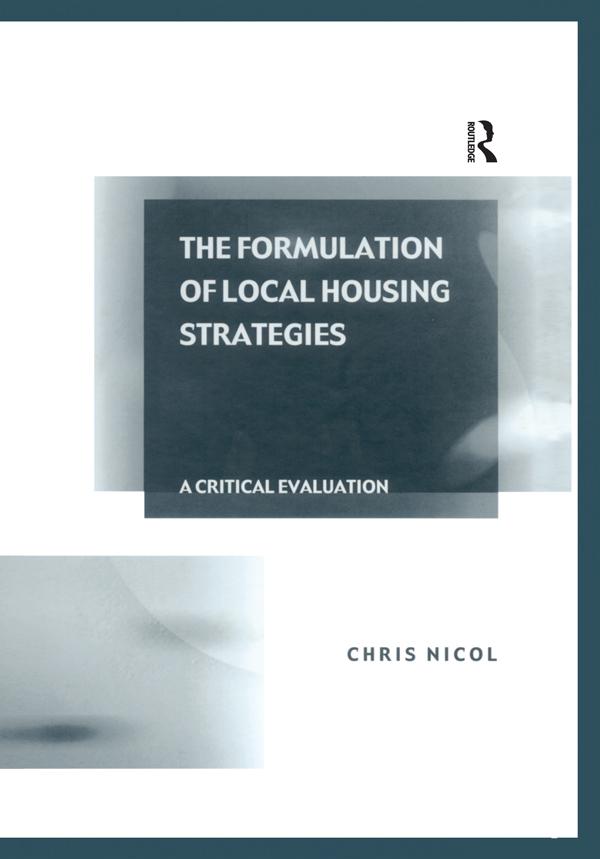 The Formulation of Local Housing Strategies by Chris Nicol