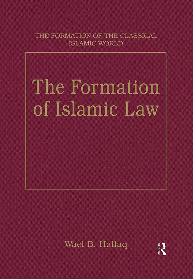 The Formation of Islamic Law by Wael B. Hallaq