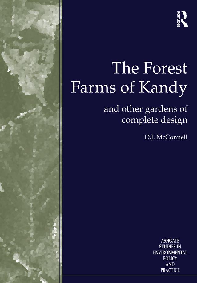 The Forest Farms of Kandy by D.J. McConnell, K.A.E. Dharmapala, S.R. Attanayake