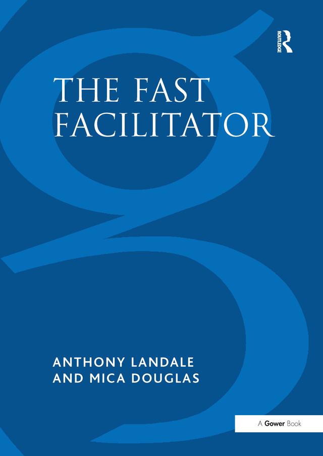 The Fast Facilitator by Anthony Landale, Mica Douglas