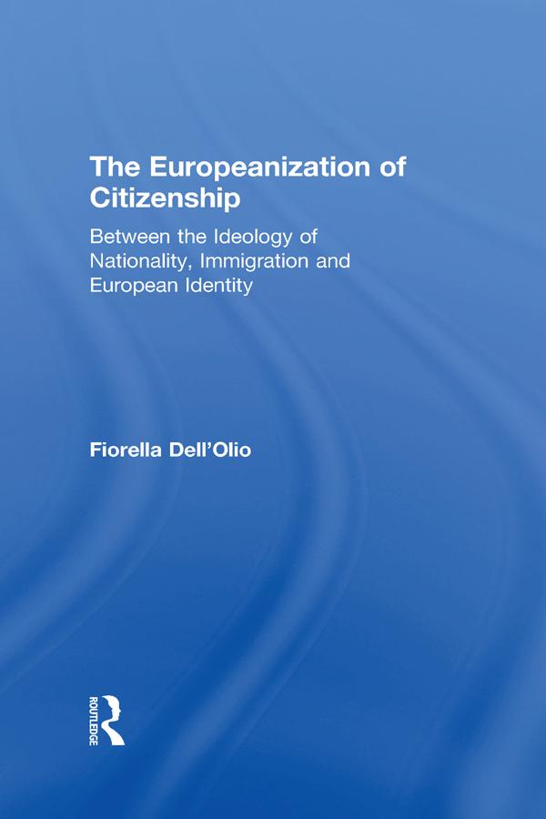 The Europeanization of Citizenship by Fiorella Dell'Olio