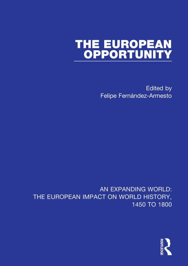 The European Opportunity by Felipe Fernández-Armesto