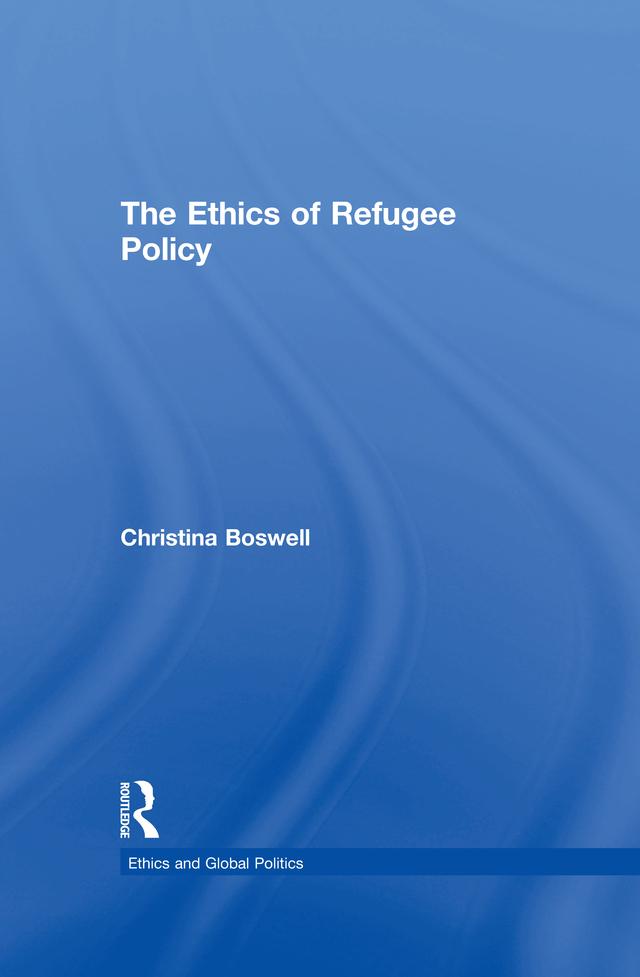 The Ethics of Refugee Policy by Christina Boswell