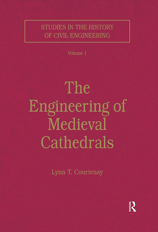 The Engineering of Medieval Cathedrals by Lynn Courtenay