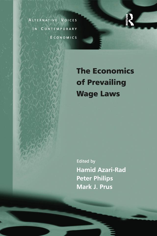 The Economics of Prevailing Wage Laws by Hamid Azari-Rad, Peter Philips