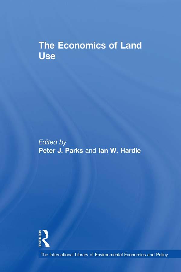 The Economics of Land Use by Ian W. Hardie, Peter J. Parks
