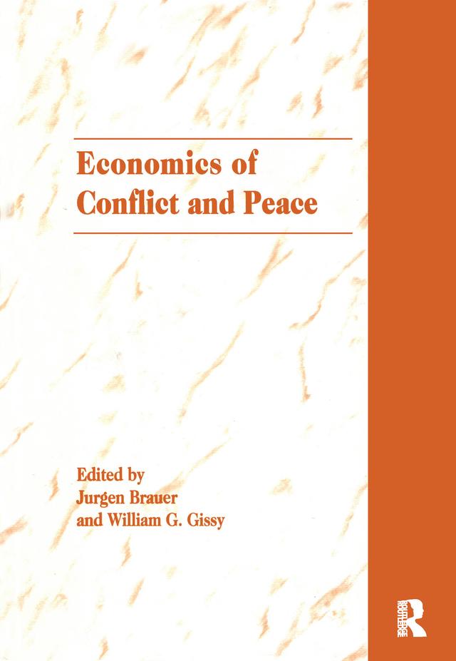 The Economics of Conflict and Peace by Jurgen Brauer, William G. Gissy