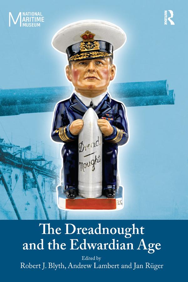 The Dreadnought and the Edwardian Age by Andrew Lambert, Robert J. Blyth