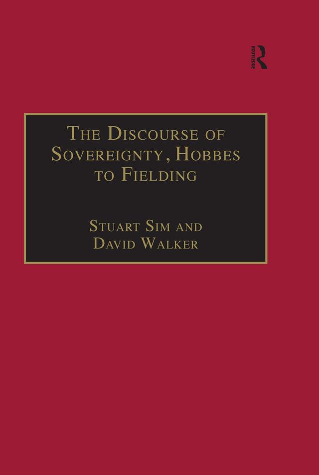 The Discourse of Sovereignty, Hobbes to Fielding by David Walker, Stuart Sim