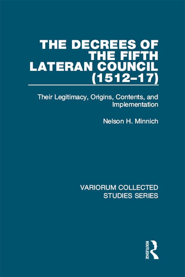 The Decrees of the Fifth Lateran Council (1512–17) by Nelson H. Minnich