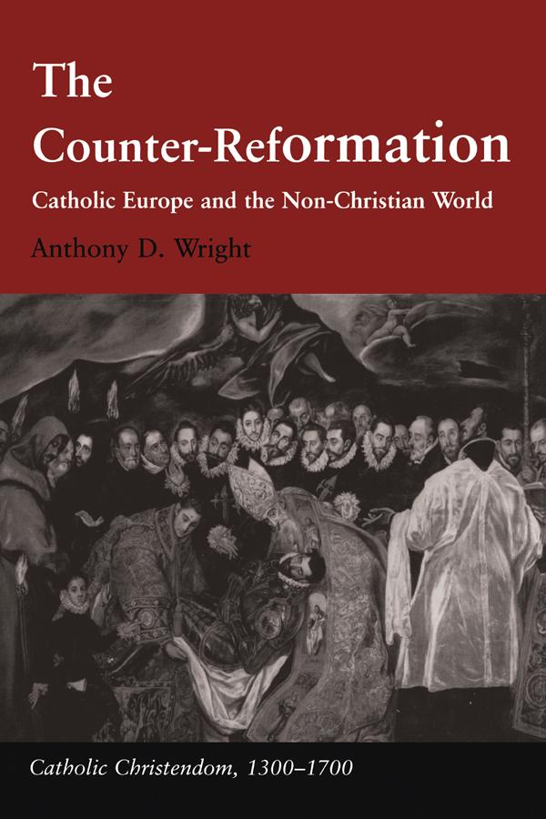 The Counter-Reformation by Anthony D. Wright