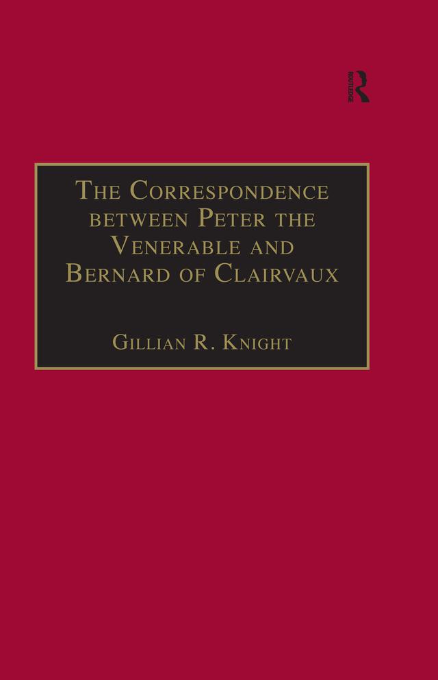 The Correspondence between Peter the Venerable and Bernard of Clairvaux by Gillian R. Knight