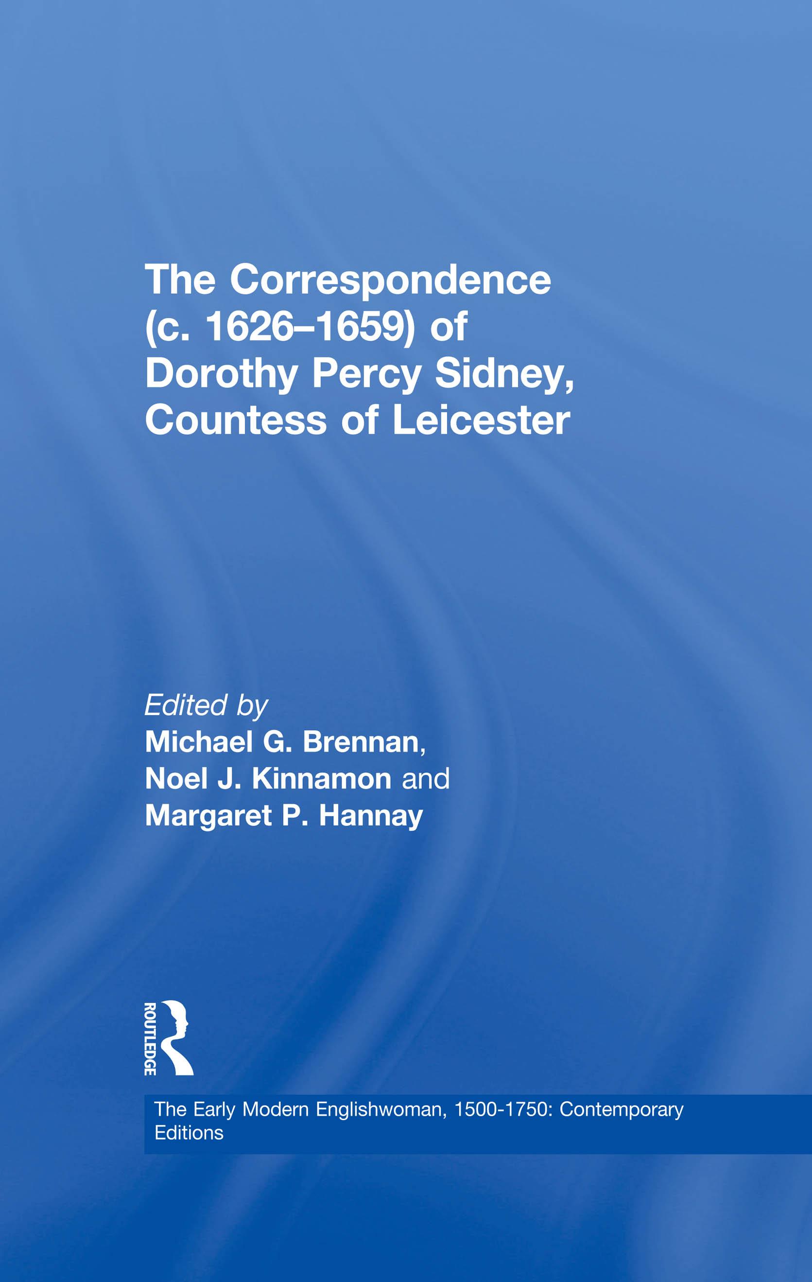 The Correspondence (c. 1626�1659) of Dorothy Percy Sidney, Countess of Leicester