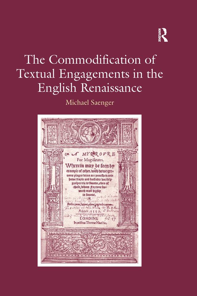 The Commodification of Textual Engagements in the English Renaissance by Michael Saenger