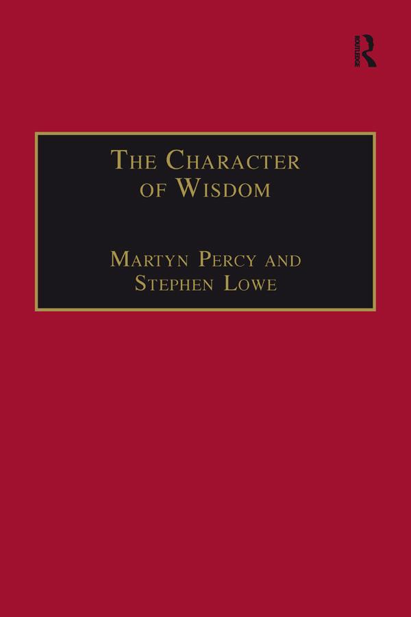 The Character of Wisdom by Martyn Percy, Stephen Lowe