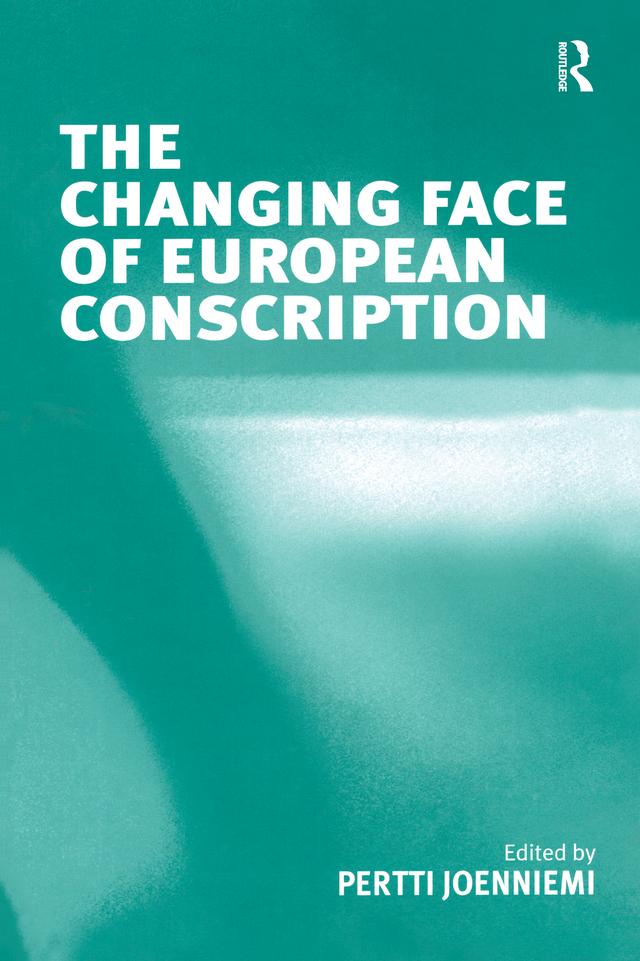 The Changing Face of European Conscription by Pertti Joenniemi