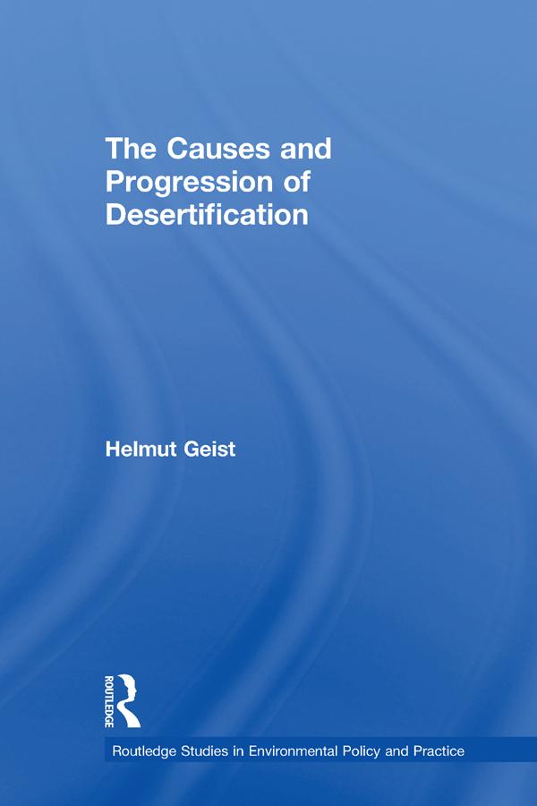 The Causes and Progression of Desertification by Helmut Geist