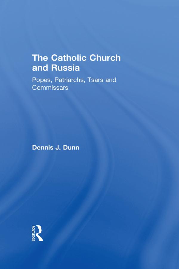 The Catholic Church and Russia by Dennis J. Dunn
