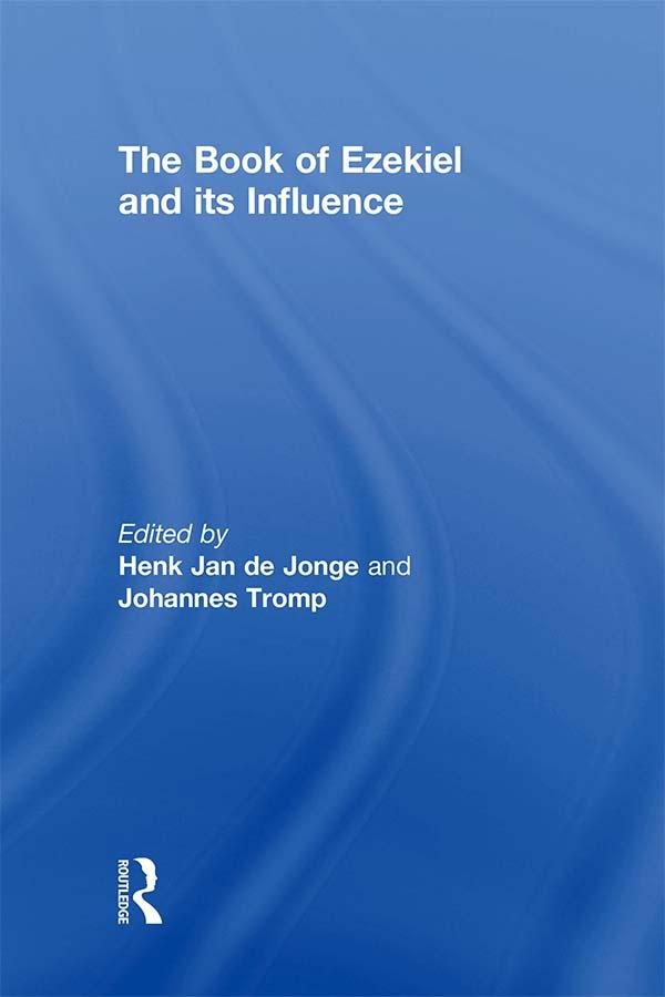 The Book of Ezekiel and its Influence by Henk Jan de Jonge, Johannes Tromp