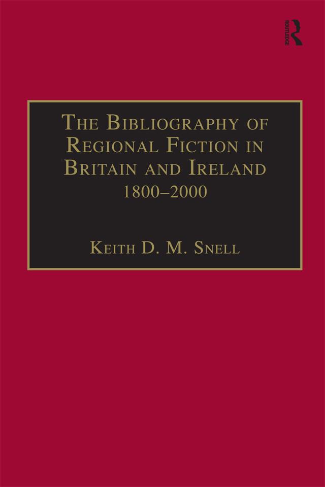 The Bibliography of Regional Fiction in Britain and Ireland, 1800–2000