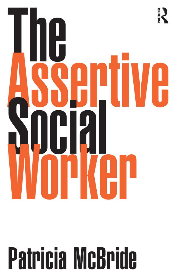 The Assertive Social Worker by Patricia McBride