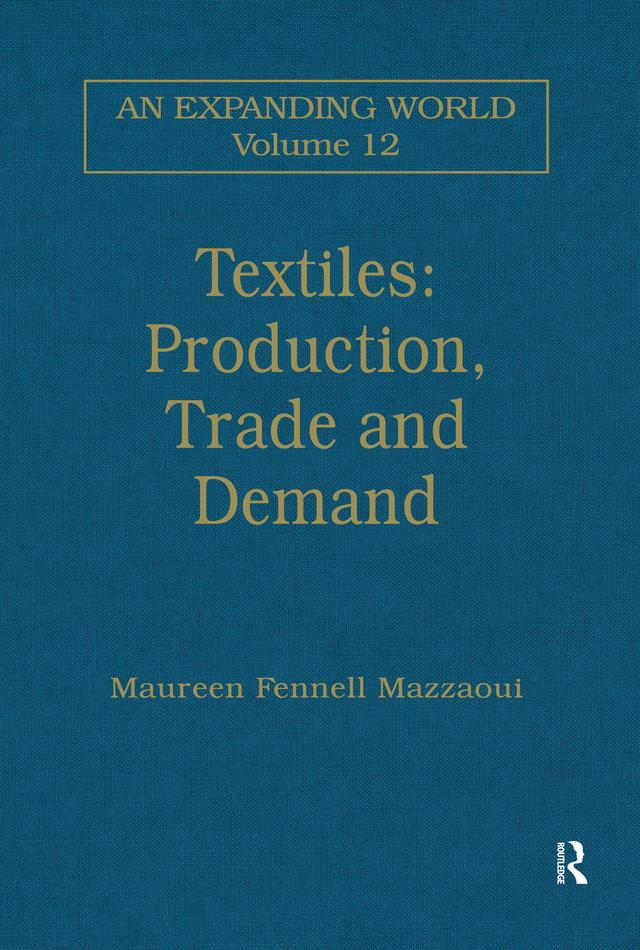 Textiles: Production, Trade and Demand by Maureen Fennell Mazzaoui