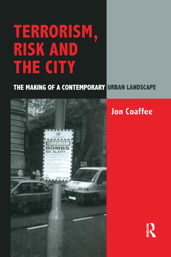 Terrorism, Risk and the City by Jon Coaffee