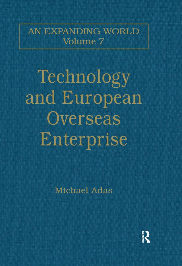 Technology and European Overseas Enterprise by Michael Adas