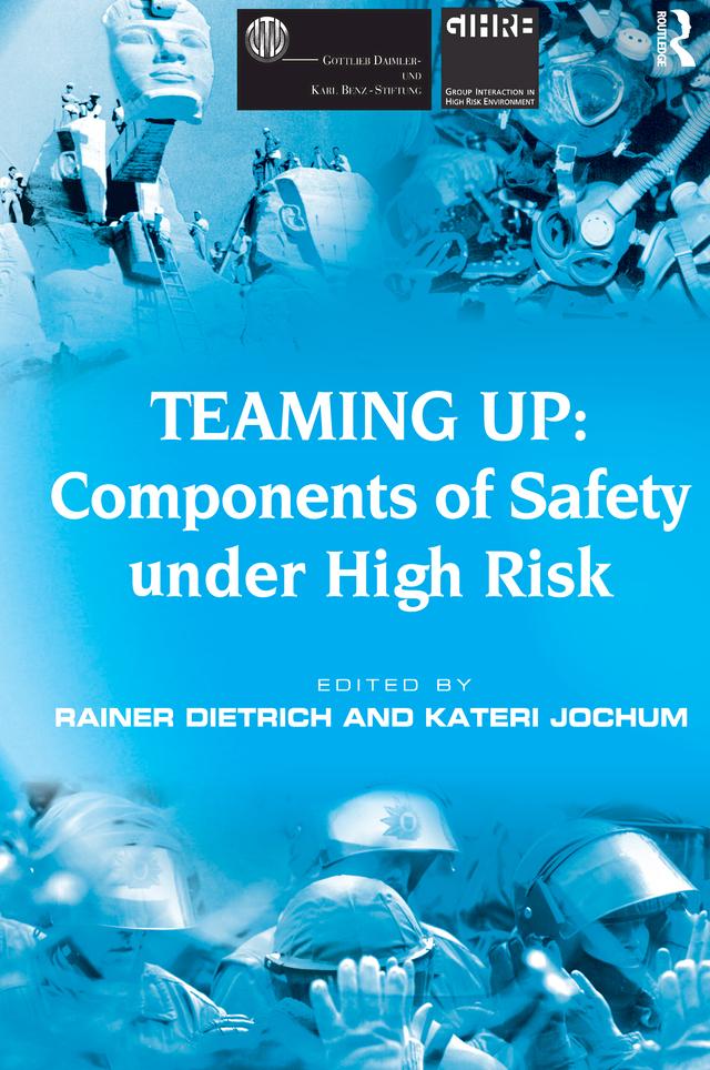 Teaming Up: Components of Safety Under High Risk by Kateri Jochum, Rainer Dietrich