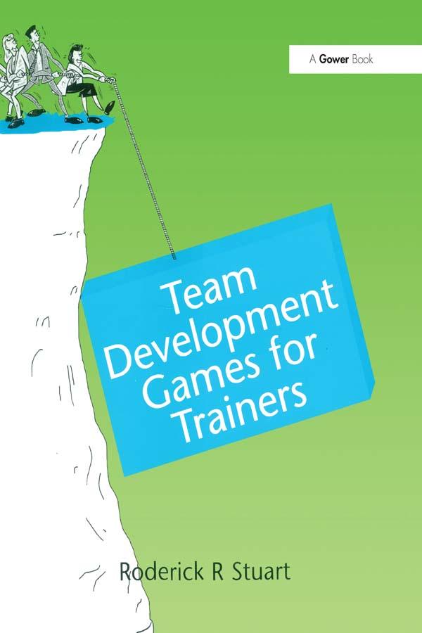 Team Development Games for Trainers by Roderick R. Stuart