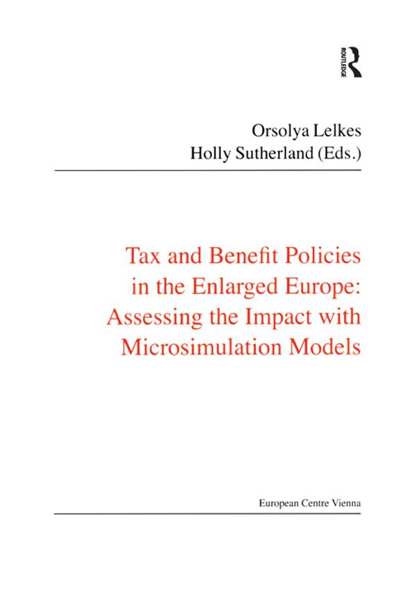 Tax and Benefit Policies in the Enlarged Europe by Holly Sutherland, Orsolya Lelkes