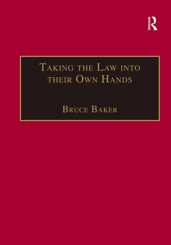 Taking the Law into their Own Hands by Bruce Baker