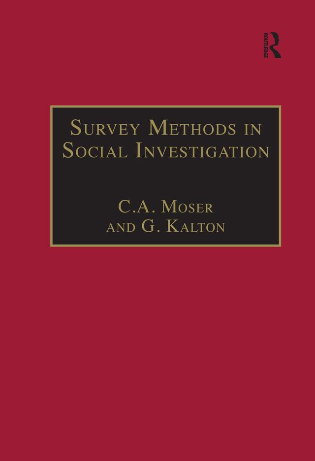 Survey Methods in Social Investigation by C.A. Moser, G. Kalton