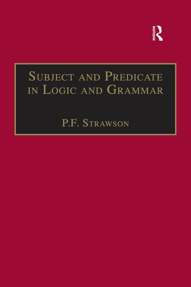 Subject and Predicate in Logic and Grammar by P.F. Strawson