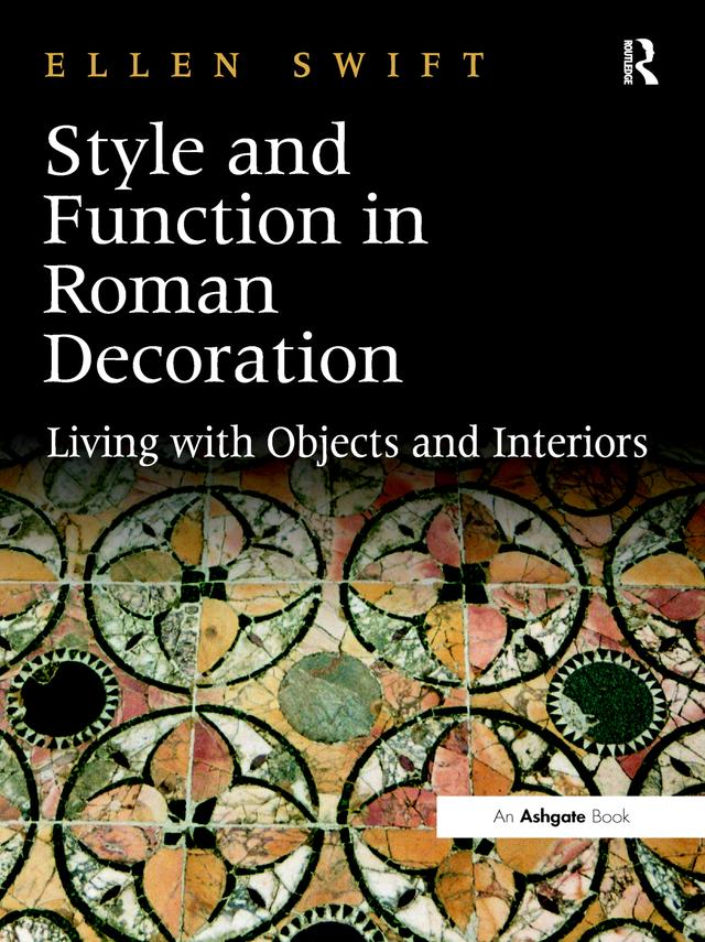Style and Function in Roman Decoration by Ellen Swift