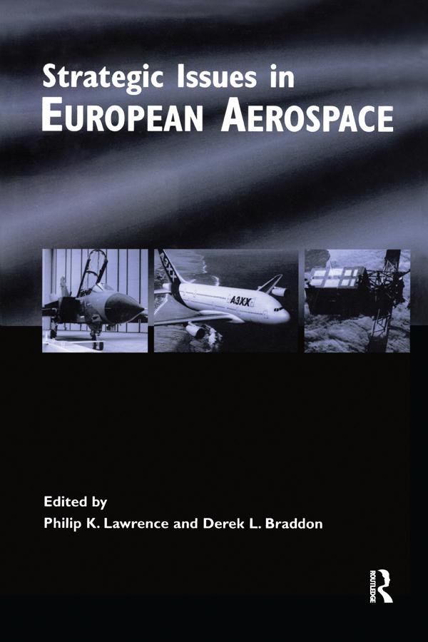 Strategic Issues in European Aerospace by Derek Braddon, Philip Lawrence