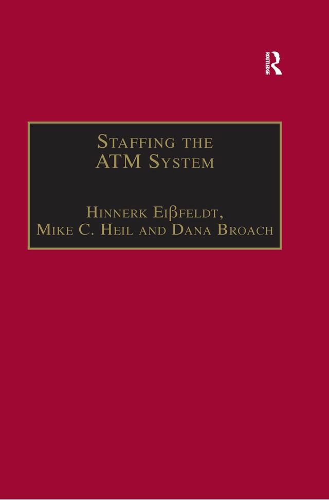 Staffing the ATM System by Dana Broach, Hinnerk Eißfeldt, Mike C. Heil