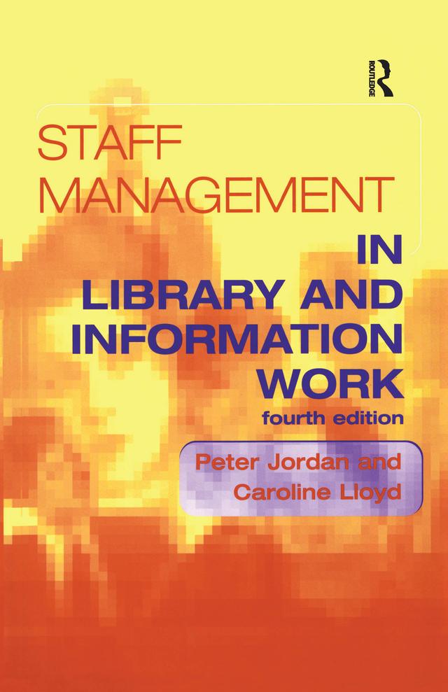 Staff Management in Library and Information Work by Caroline Lloyd, Peter Jordan