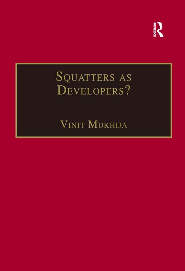 Squatters as Developers? by Vinit Mukhija