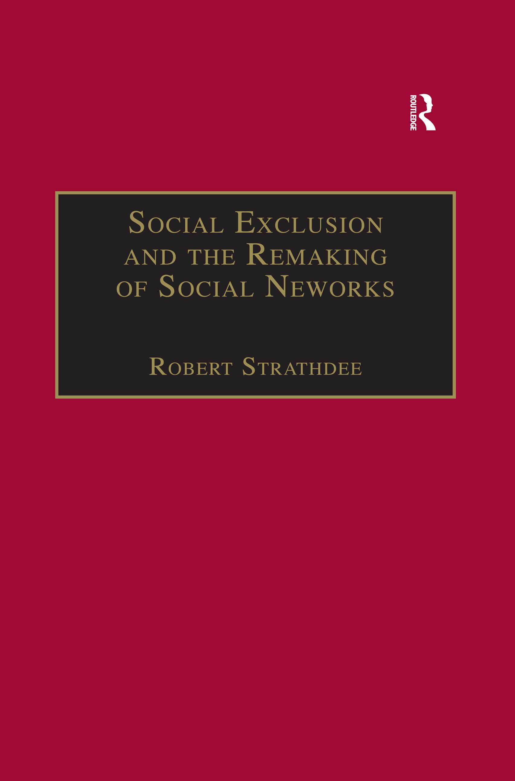 Social Exclusion and the Remaking of Social Networks