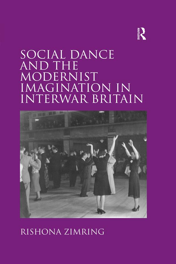 Social Dance and the Modernist Imagination in Interwar Britain by Rishona Zimring